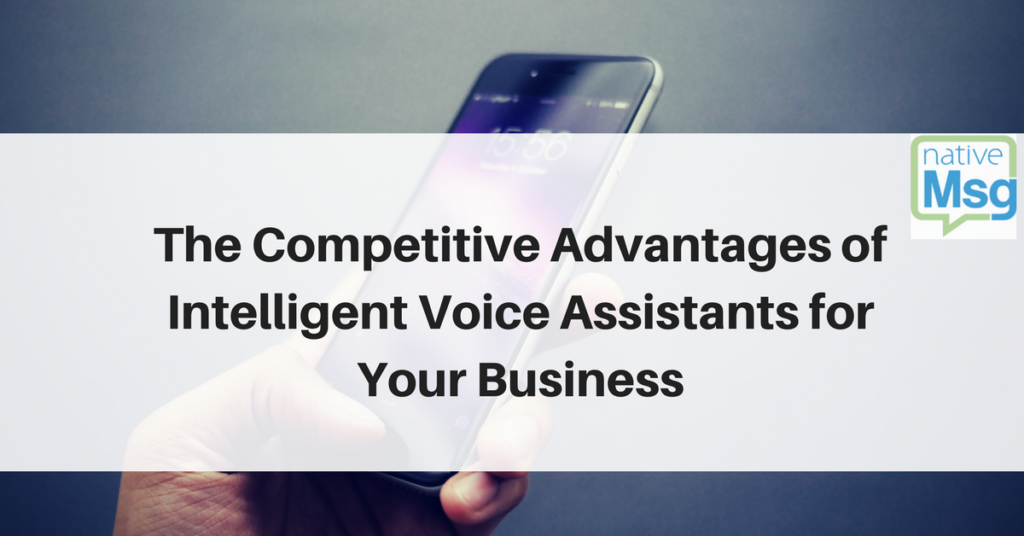 A smartphone in hand with title overlay "Competitive Advantages of Intelligent Voice Assistants for Business."