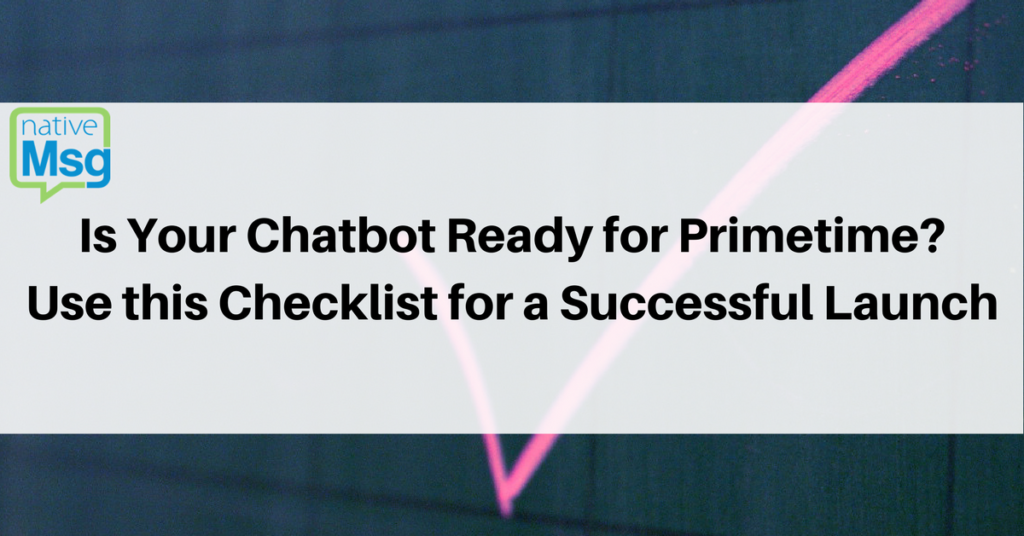 pink checkmark on concrete wall with title overlay nativeMsg: Is Your Chatbot Ready for Primetime? Use This Checklist for a Successful Chatbot Launch