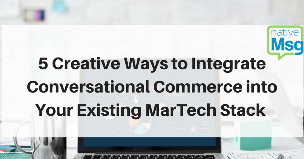 Conversational Commerce in Existing MarTech Stack laptop with models on it in background of title. 